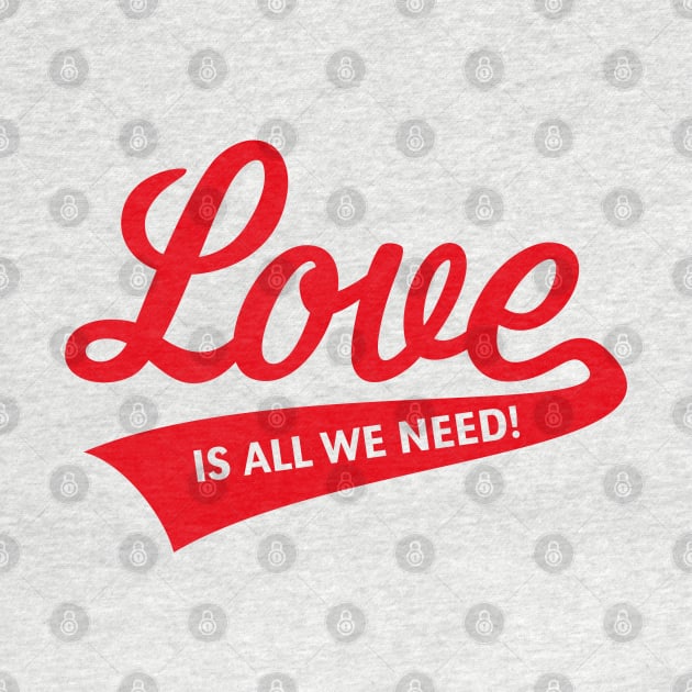 Love Is All We Need! (Red) by MrFaulbaum